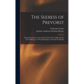 The Seeress of Prevorst: Being Revelations Concerning the Inner-Life of Man and the Inter-Diffusion of a World of Spirits in the One We Inhabit