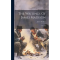 The Writings Of James Madison: 1790-1802