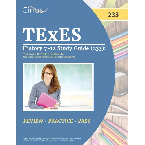 TExES History 7-12 Study Guide (233): Test Prep with Practice Questions for the Texas Examinations of Educator Standards