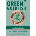 Green Goldfish 2: 15 Keys to Driving Employee Engagement