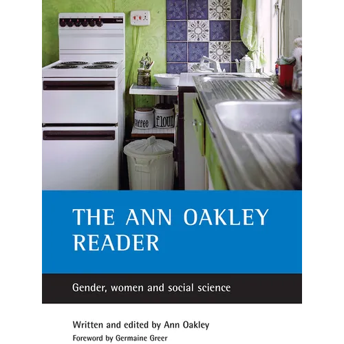 The Ann Oakley Reader: Gender, Women and Social Science