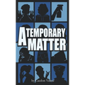 A Temporary Matter: A Comedy in Two Acts