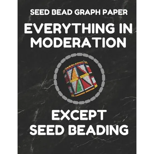 Seed Bead Graph Paper: Book for Designing Seed Beading Patterns, 8.5 by 11 Inches, Large Size, Funny Moderation Black Cover