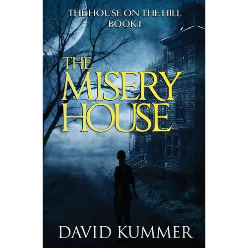 The Misery House: A gripping psychological thriller that will hook you on the series