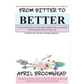 From Bitter To Better: A self help guide to walk you through a break up so you can co-parent peacefully.