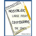 Nostalgic Large Print Cryptograms: The 1940s