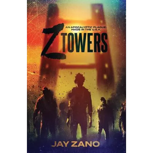 Z Towers: An Apocalyptic Plague: MADE IN the U.S.A.