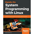 Hands-On System Programming with Linux