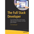 The Full Stack Developer: Your Essential Guide to the Everyday Skills Expected of a Modern Full Stack Web Developer