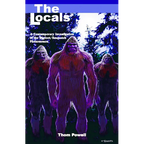 The Locals: A Contemporary Investigation of the Bigfoot/Sasquatch Phenomenon - Paperback