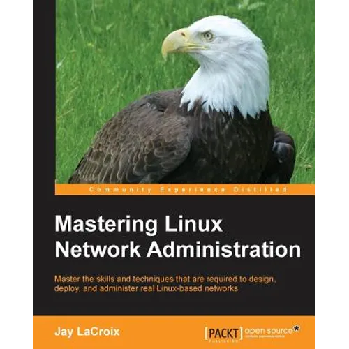 Mastering Linux Network Administration