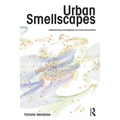 Urban Smellscapes: Understanding and Designing City Smell Environments