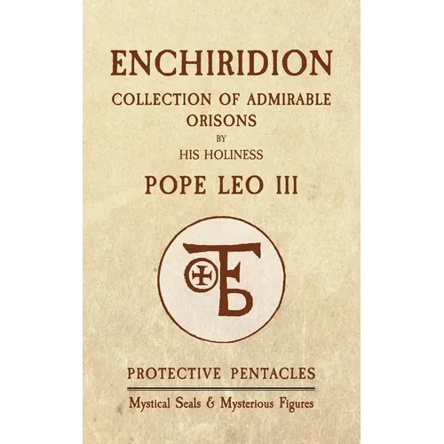 Enchiridion of Pope Leo III: Protective Pentacles, Mystical Seals & Mysterious Figures
