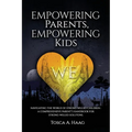Empowering Parents, Empowering Kids: Navigating the world of strong-willed children: A comprehensive parent's handbook for strong-willed solutions