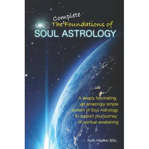 The Complete Foundations of Soul Astrology