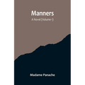 Manners: A Novel (Volume 1)