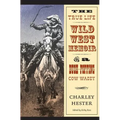 The True Life Wild West Memoir of a Bush-Popping Cow Waddy