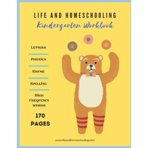 Kindergarten Homeschool Workbook: Letters. Rhyming. Phonics. Spelling. High Frequency Words.