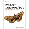 Resilient Oracle PL/SQL: Building Resilient Database Solutions for Continuous Operation