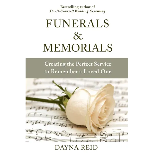 Funerals & Memorials: Creating the Perfect Service to Remember a Loved One