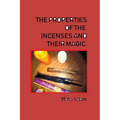 The properties of incenses and their magic.