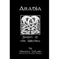 Aradia: Or The Gospel Of The Witches