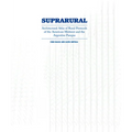 Suprarural Architecture: Architectural Atlas of Rural Protocols in the American Midwest and the Argentine Pampas
