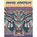 Animal Mandala Coloring Book: Relaxing Animal Mandala Coloring Pages: Coloring for Relaxation, Stress Relief and Meditation