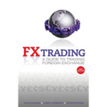 Fx Trading: A Guide to Trading Foreign Exchange