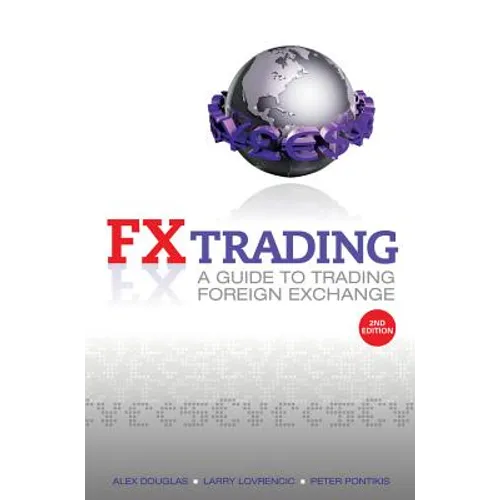 Fx Trading: A Guide to Trading Foreign Exchange