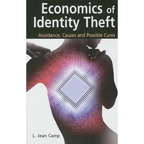 Economics of Identity Theft: Avoidance, Causes and Possible Cures