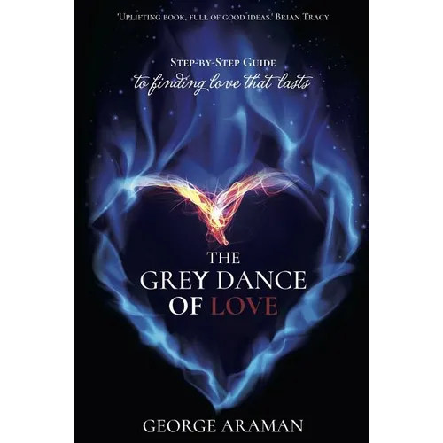 The Grey Dance of Love: Step-by-Step Guide to Finding Love that Lasts