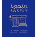 Levain Bakery: A Story of Friendship, Community, and Cookies