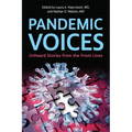 Pandemic Voices: Unheard Stories from the Front Lines