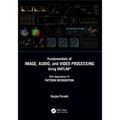 Fundamentals of Image, Audio, and Video Processing Using Matlab(r): With Applications to Pattern Recognition