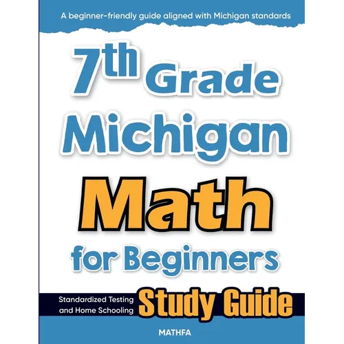 7th Grade Michigan Math for Beginners: Standardized Testing and Home Schooling Study Guide