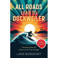 All Roads Lead To Dockweiler: Devotions from the Ocean in the City of Angels