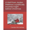 A Visit Fron Jordan Peterson: a politically incorrect night before Christmas