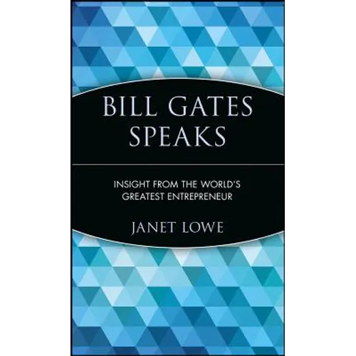 Bill Gates Speaks: Insight from the World's Greatest Entrepreneur