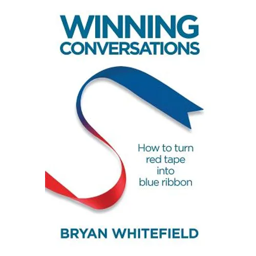 Winning Conversations: How to turn red tape into blue ribbon