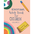 Educational Activity Book for Children Volume 2