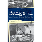 Badge #1: True Stories from a Boston Cop