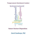 Temperament, Attachment, and Conduct: Nature, Nurture, and Disposition