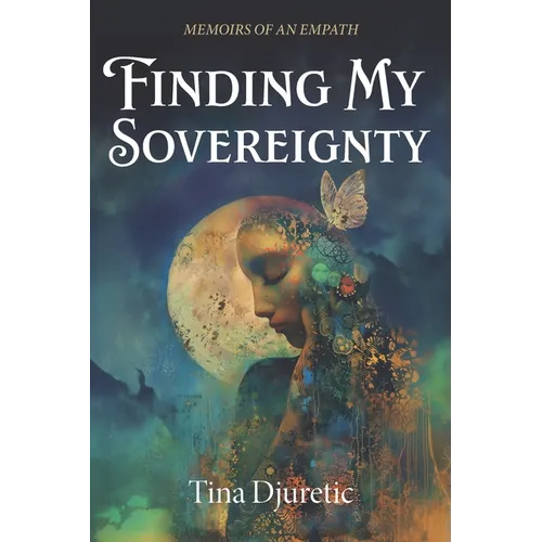 Finding My Sovereignty: Memoirs of an Empath