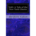 Yekl: A Tale of the New York Ghetto