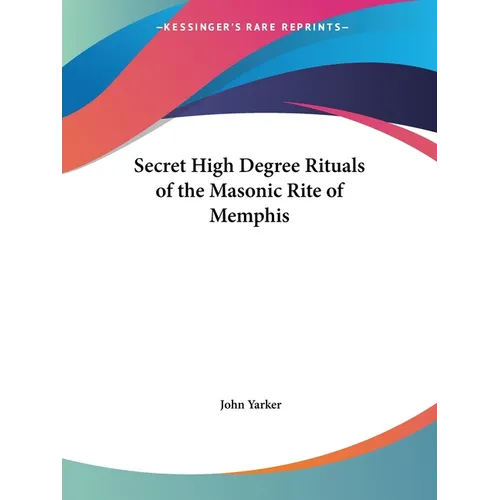 Secret High Degree Rituals of the Masonic Rite of Memphis