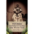 Superstitions Are with You: West Indian