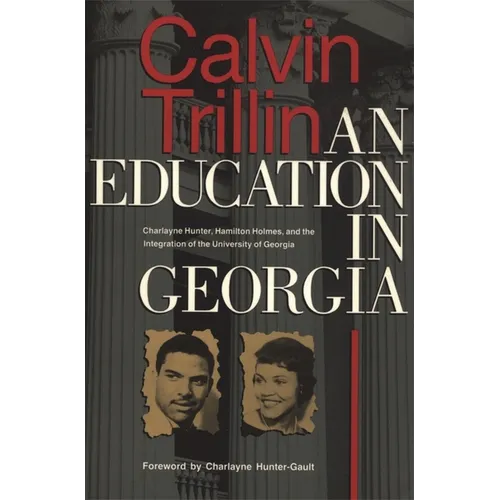 Education in Georgia: Charlayne Hunter, Hamilton Holmes, and the Integration of the University of Georgia