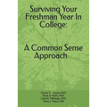 Surviving Your Freshmen Year in College: A Commonsense Approach