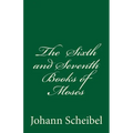 The Sixth and Seventh Books of Moses